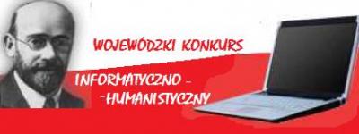WOJEWÓDZKI KONKURS INFORMATYCZNO - HUMANISTYCZNY z okazji roku Janusza Korczaka